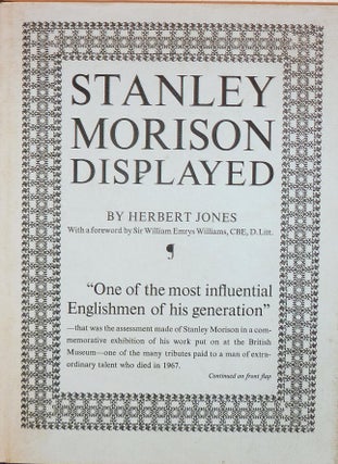 Item #1793 Stanley Morison Displayed An Examination of His EarlyTypographic Work. Herbert Jones
