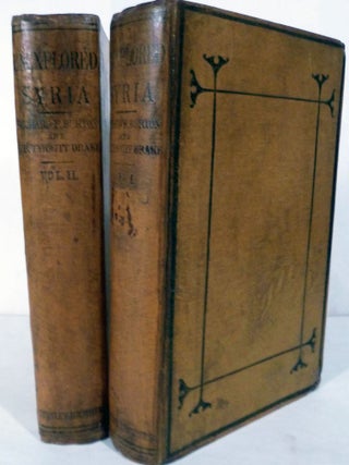 Item #17950 Unexplored Syria Visits To The Libanus, The Tulel El Safa, The Anti-Libanus, The...