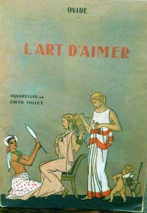 Item #17985 L'Amour - L'Art D'Aimer. Ovide