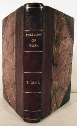 Item #18002 The Antient and Modern History Of The famous City of York; And in a particular Manner...