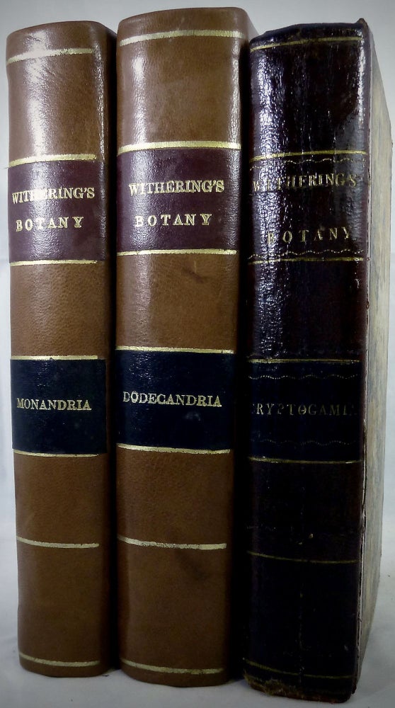 Item #18217 A Botanical Arrangement Of British Plants; In Medicine, Diet, Rural Economy And The Arts. With An Easy Introduction to the Study of Botany, &c. &c. William Withering.