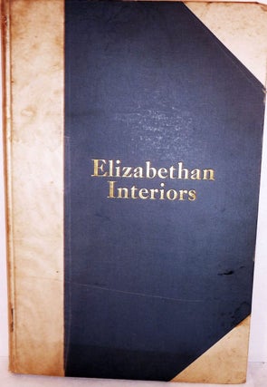 Item #18582 Elizabethan Interiors. C. J. Charles