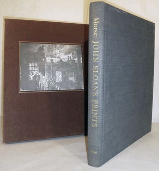 John Sloan's Prints A Catalogue Raisonne of The Etchings, Lithographs, & Posters