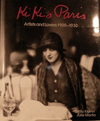Item #18818 Ki Ki's Paris Artists and Lovers 1900-1930. Billy Kluver, Julie Martin
