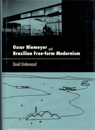 Item #19084 Oscar Niemeyer and Brazilian Free-form Modernism. David Underwood