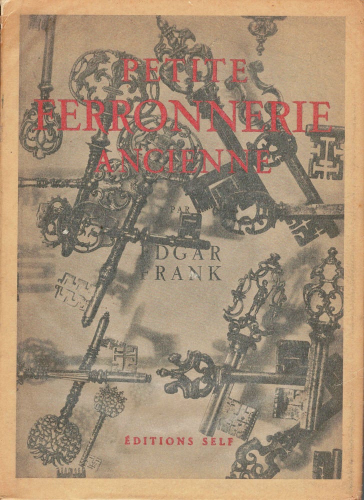 Item #19099 Petite Ferronnerie Ancienne. Edgar Frank.