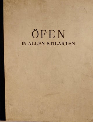 Item #19124 Sammlung Von Ofen In Allen Stilarten Vom XVI. Bis Anfang Des XIX. Jahrhunderts....