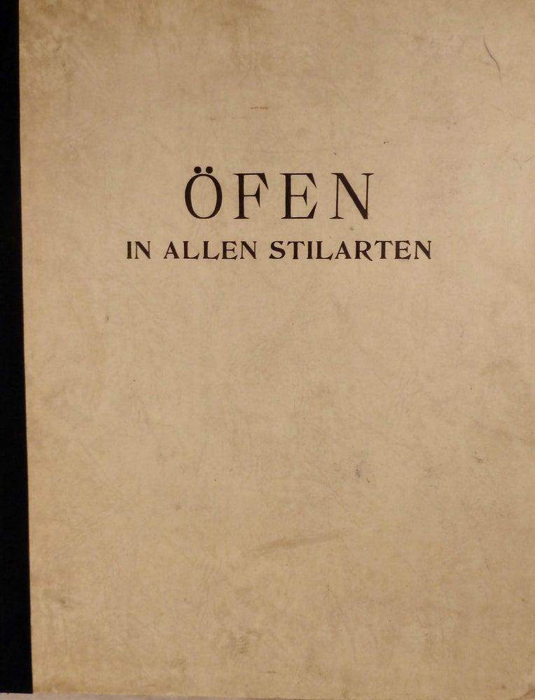 Item #19124 Sammlung Von Ofen In Allen Stilarten Vom XVI. Bis Anfang Des XIX. Jahrhunderts. Adalbert Roeper.