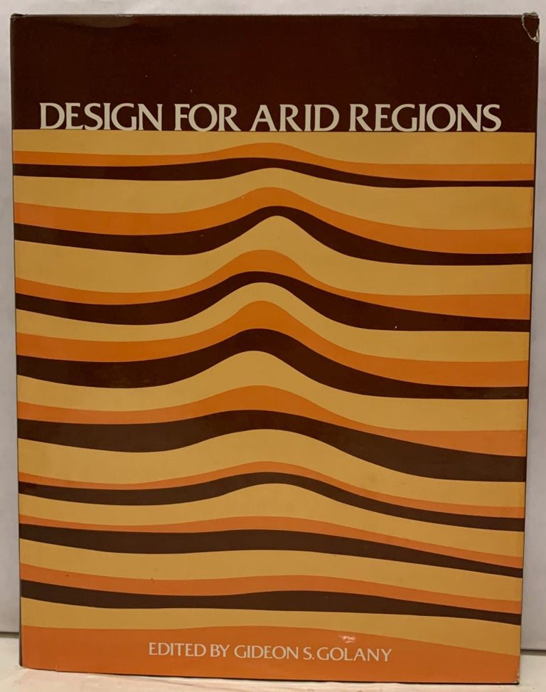 Item #19159 Design for Arid Regions. Gideon S. Golany.