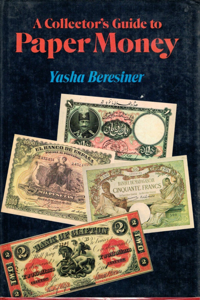 Item #1918 A Collector's Guide to Paper Money. Yasha Beresiner.