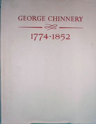 Item #19293 George Chinnery 1774-1852 Artist of the China Coast; with Foreword by Alice...