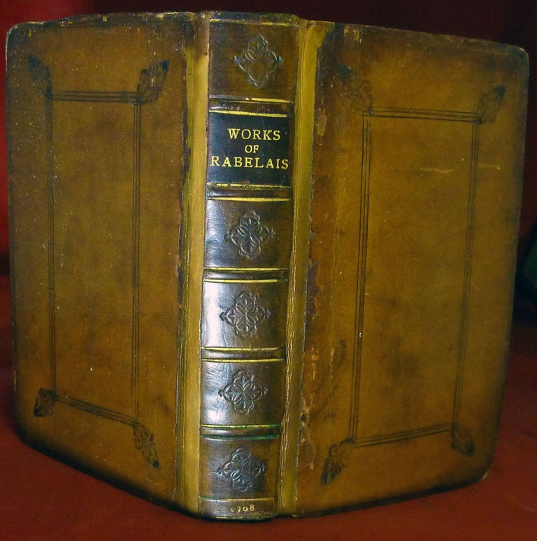 Item #19367 The Whole Works Of Rabelais, M.D. In Two Volumes, Or, The Lives, Heroic Deeds and Sayings Of Gargantua & Pantagruel.; Done out of French by Sir Thomas Urchard, Knight, Mr. Motteaux, and Others. Francois Rabelais.