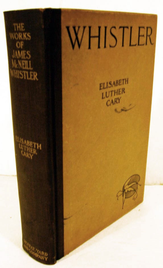 Item #1938 The Works of James McNeill Whistler. Elizabeth Luther Cary.