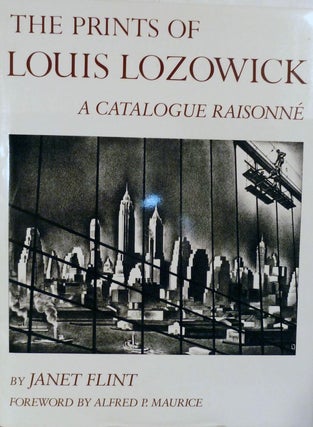 Item #19490 The Prints Of Louis Lozowick; A Catalogue Raisonne. Janet Flint