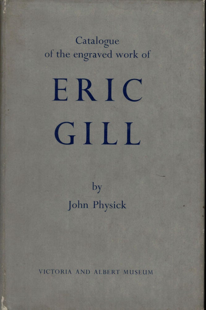 Item #19556 The Engraved Work of Eric Gill. John F. Physick.