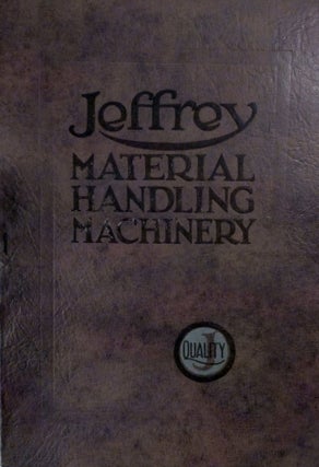 Item #19630 Jeffrey Material Handling Machinery For Every Industry Catalog No. 296. Ohio. The...