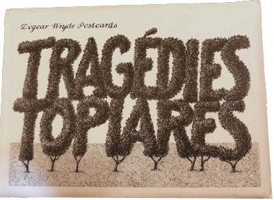 Item #19655 Tragedies Topiares [Dogear Wryde Postcards]. Edward Gorey.