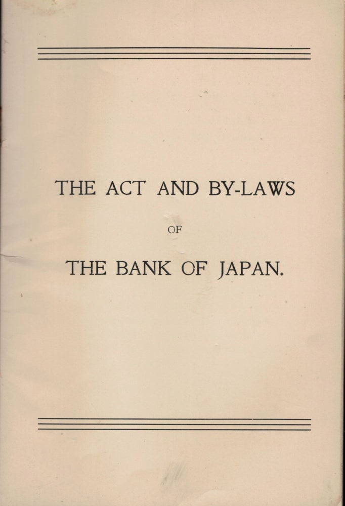 Item #19771 The Act And By-Laws Of The Bank Of Japan.