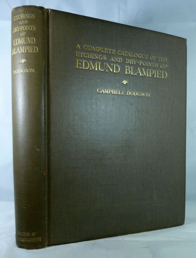 Item #19850 A Complete Catalogue Of The Etchings And Dry-Points Of Edmund Blampied. Campbell Dodgson.