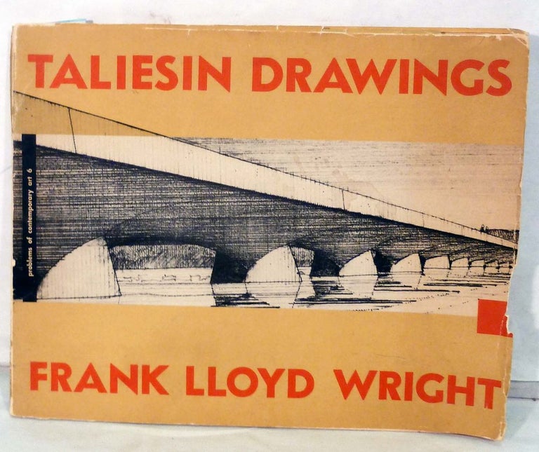 Item #20258 Taliesin Drawings Recent Architecture of Frank Lloyd Wright Selected From His Drawings; Comments By Edgar Kaufmann, Jr. Frank Lloyd Wright.