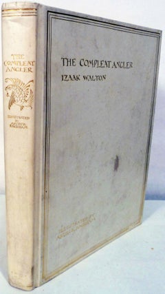 Item #20388 The Complete Angler by Izaak Walton. Arthur Rackham