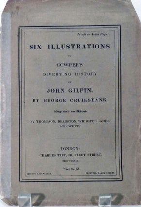 Item #20511 Six Illustrations To Cowper's Diverting History Of John Gilpin. Proofs on India...