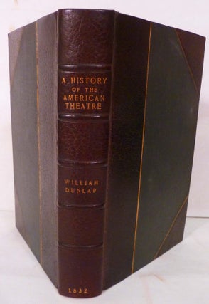 Item #20589 History Of The American Theatre. William Dunlap