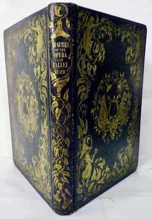 Item #20594 Beauties Of The Opera And Ballet; Illustrated With The Highly-Finished Portraits,...