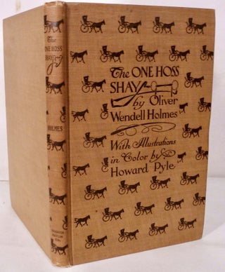 Item #20612 The One Hoss Shay With its Companion Poems by Oliver Wendell Holmes. Howard Pyle