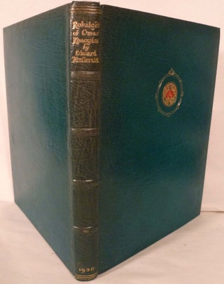 Item #20671 The Rubaiyat Of Omar Khayyam; The First and Fourth Rendering in English Verse by...