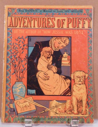 Adventures Of Puffy (By The Author of "How Jessie Was Lost) New Sixpenny Toy Books. New Sixpenny Toy Books