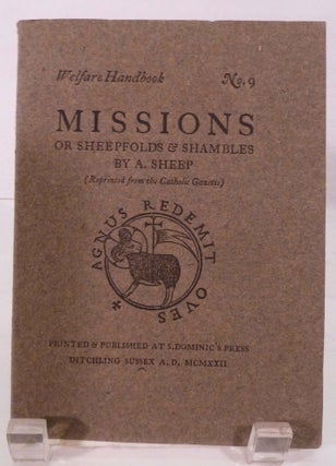 Item #20783 Welfare Handbook No. 9 Missions; Or Sheepfolds & Shambles By A. Sheep (Reprinted from...