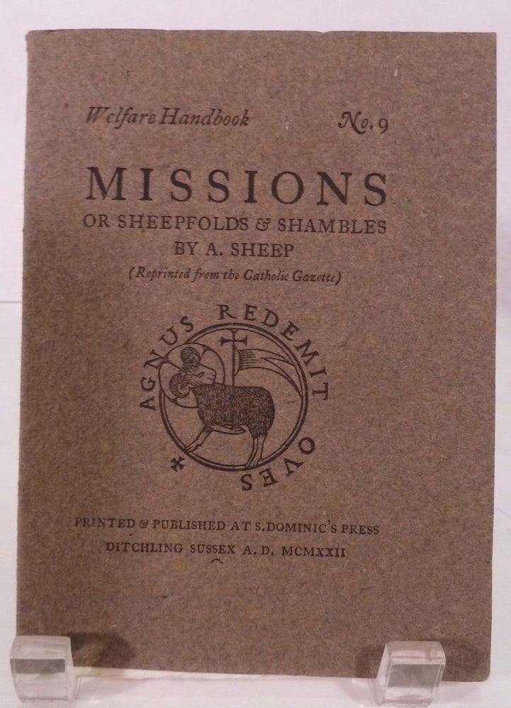Item #20783 Welfare Handbook No. 9 Missions; Or Sheepfolds & Shambles By A. Sheep (Reprinted from the Catholic Gazette). Eric Gill.