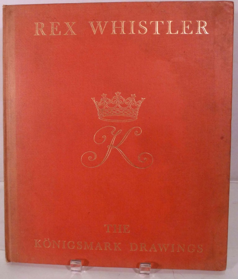 Item #20789 Rex Whistler The Konigsmark Drawings; Reproduced in facsimile in Sepia and Colour With an introduction, and the story in brief, derived from A.E.W. Mason's novel. Laurence Whistler.