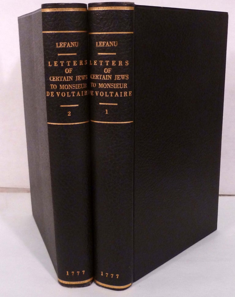 Item #20951 Letters Of Certain Jews To Monsieur De Voltaire, Containing An Apology For Their Own People, And For The Old Testament; With Critical Reflections And A Short Commentary Extracted From A Greater; Translated by the Rev. Philip LeFanu. Antoine Guenee.