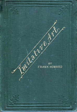 Imitative Art, Or the Amateur Sketcher. Representing The Pictorial Appearances Of Objects As Governed By The Aerial And Linear Perspective