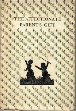 Item #21225 The Affectionate Parent's Gift; A Collection of Prose and Verse made by Margaret...