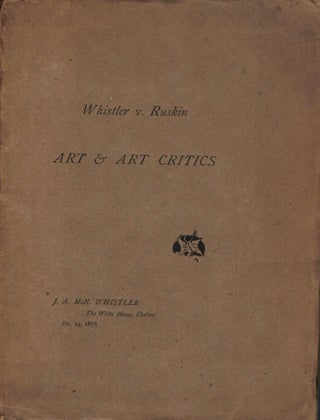 Whistler v. Ruskin Art & Art Critics
