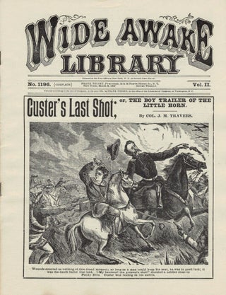 Item #21291 Custer's Last Shot; or, The Boy Trailer Of The Little Horn. Col. J. M. Travers