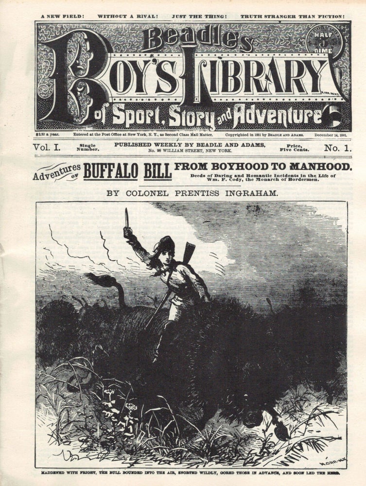 Item #21297 Adventures of Buffalo Bill From Boyhood To Manhood; Deeds of Daring and Romantic Incidents in the Life of Wm. F. Cody, the Monarch of Bordermen. Colonel Prentiss Ingraham.