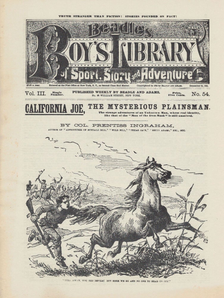 Item #21298 California Joe, The Mysterious Plainsman.; The strange adventures of an Unknown Man, whose real identity, like that of the "Man of the Iron Mask" is still unsolved. Colonel Prentiss Ingraham.