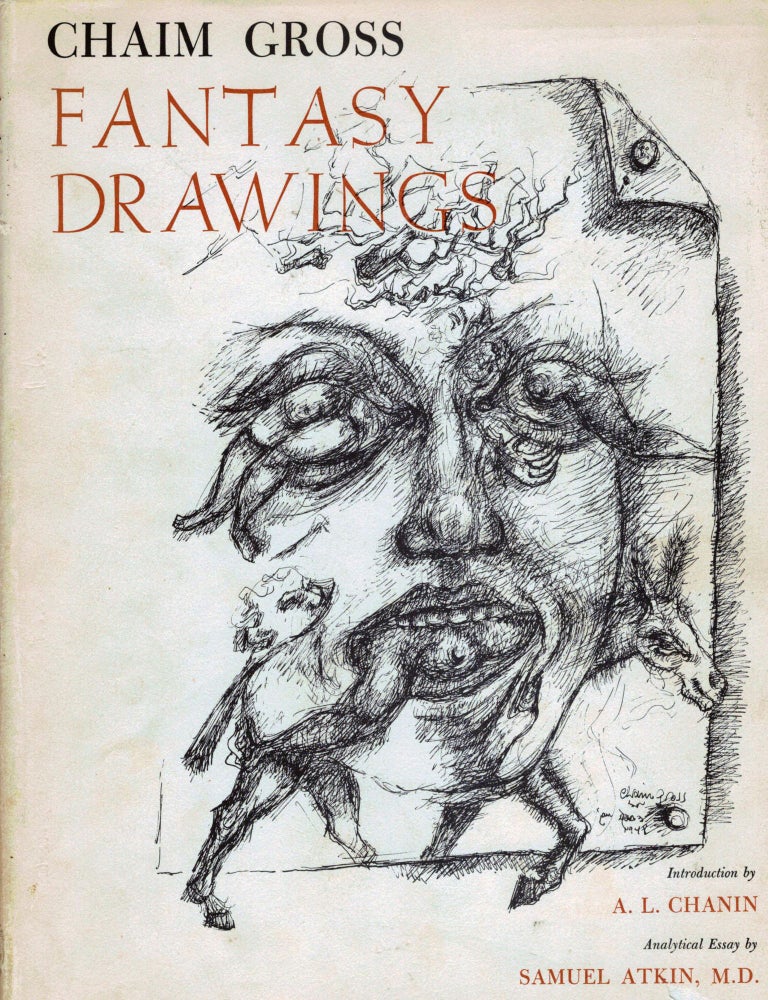 Item #21354 Phantasy Drawings; Introduction by A.L. Chanin * Analytical Essay by Samuel Atkin, M.D. Chaim Gross.