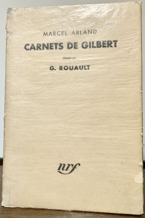 Item #21392 Carnets De Gilbert By Marcel Arland. Georges Rouault