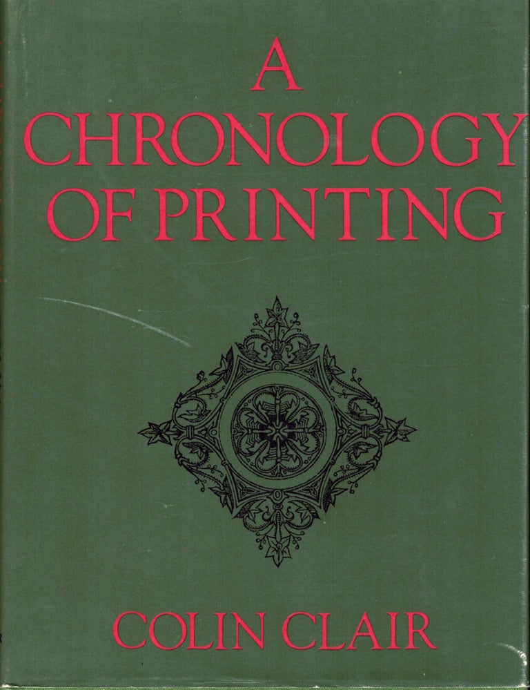 Item #21404 A Chronology Of Printing. Clair Colin.