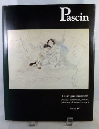 Item #21409 Pascin Catalogue Raisonne dessins, aquarelles, pastels, peintures, dessins erotiques...