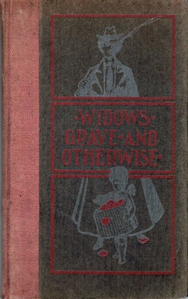 Item #21569 Widows Grave And Otherwise. Cora D. Wilmarth, Compiler