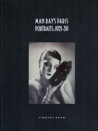 Item #21591 Man Ray' Paris Portraits: 1921-39. Timothy Baum
