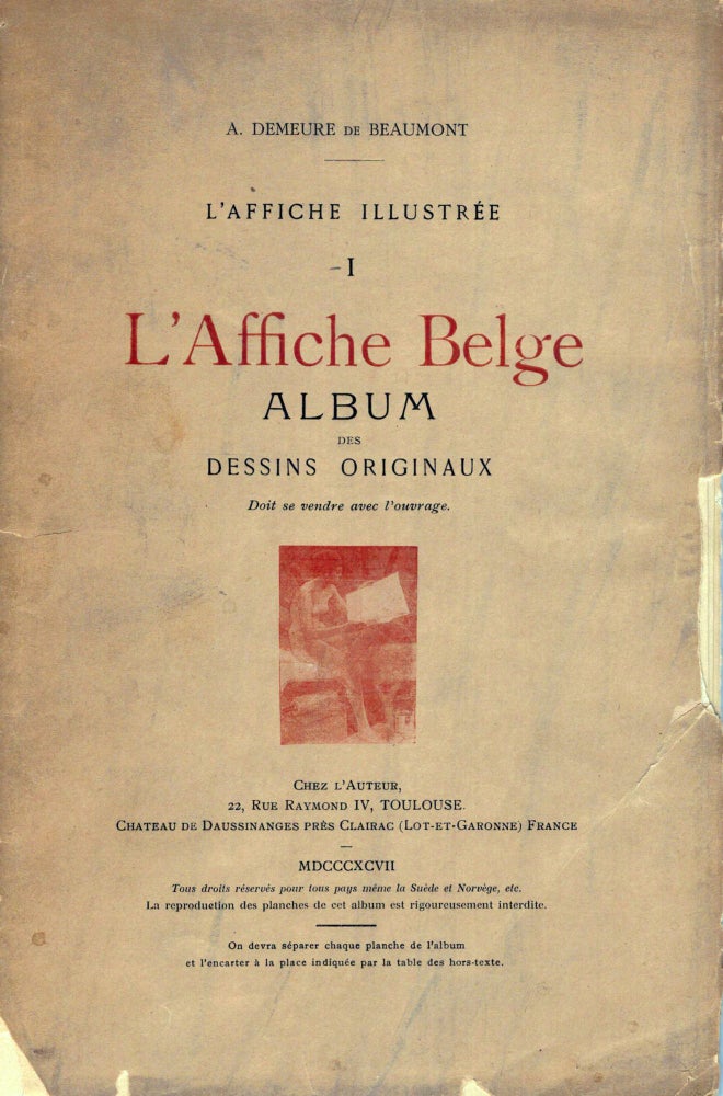 Item #21633 L'Affice Illustree L'Affiche Belge Album Des Dessins Originaux; Vol. I only. A. Demeure de Beaumont.