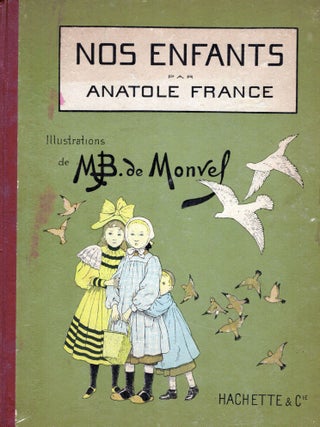 Item #21634 Nos Enfants by Anatole France; Scenes de la Ville et des Champs. M. D De Monvel