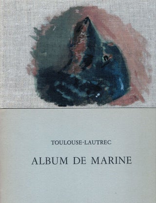 Item #21842 Album De Marine; Presenation de M.G. Dortu. Henri de Toulouse-Lautrec